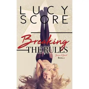 Breaking the Rules -- Lucy Score, Paperback