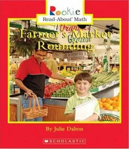 USED-Farmer's Market Rounding (Rookie Read-about Math) by Julie Dalton (Unknown)