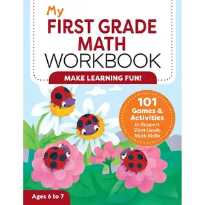 My First Grade Math Workbook: 101 Games & Activities to Support First Grade Math Skills Paperback – September 15, 2020