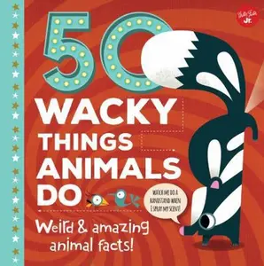 USED-50 Wacky Things Animals Do: Weird & Amazing Animal Facts! by Wagner, Tricia Martineau (Hardcover)