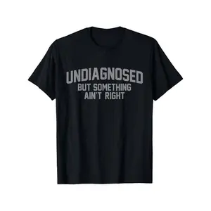 [100% Cotton] Short Sleeve Print Funny 'Undiagnosed But Something Ain'T Right' Humor T-Shirt Golf Gift T-Shirt For Men And Women