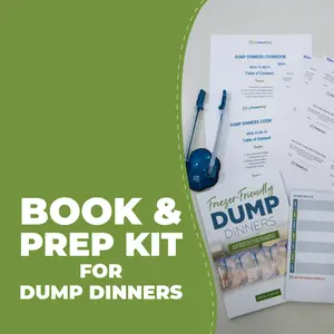 Cookbook & Prep Kit for Dump Dinners Freezer Meals