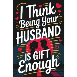 Stocking Stuffers for Women: I Think Being Your Husband Is Gift Enough: Funny Christmas Notebook 2025 for Her From Him Paperback – November 12, 2025
