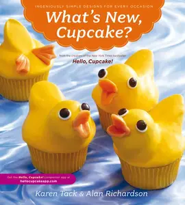 USED-What's New, Cupcake?: Ingeniously Simple Designs for Every Occasion by Tack, Karen (Paperback)