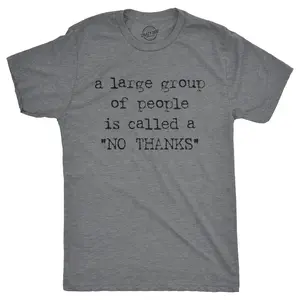 Mens A Large Group Of People Is Called A No Thanks T shirt Funny Saracastic Tee Mens Funny T Shirts Cool Vintage Fashion T-Shirt Gift Classic Menswear Funny Introvert Short Sleeve Novelty Tees for Guys Dark Grey