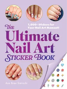 The Ultimate Nail Art Sticker Book [Trade Paperback]