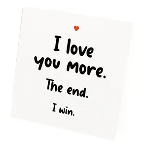 I Love You More Funny Greeting Card