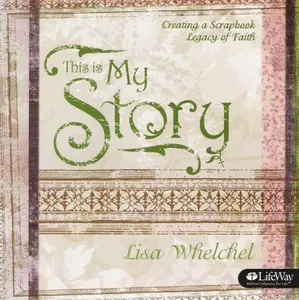 USED-This Is My Story Creating a Scrapbook Leader Kit by Lisa Whelchel (Paperback)