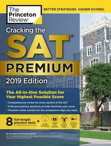USED-Cracking the SAT Premium Edition with 8 Practice Tests, 2019: The All-In-One Solution for Your Highest Possible Score by The Princeton Review (Paperback)