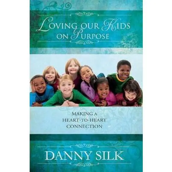 USED Book - Loving Our Kids on Purpose: Making a Heart-To-Heart Connection by Silk, Danny (Paperback) - english