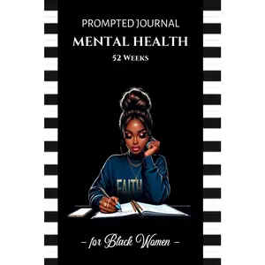 Mental Health Journal for Black Women: 52 Week With Guided Prompts and Positive Affirmations to Improve Well-being