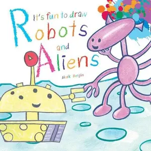 USED-It's Fun to Draw Robots and Aliens by Bergin, Mark (Paperback)