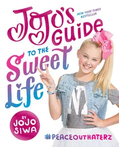 USED-Jojo's Guide to the Sweet Life: #Peaceouthaterz by Siwa, Jojo (Hardcover)