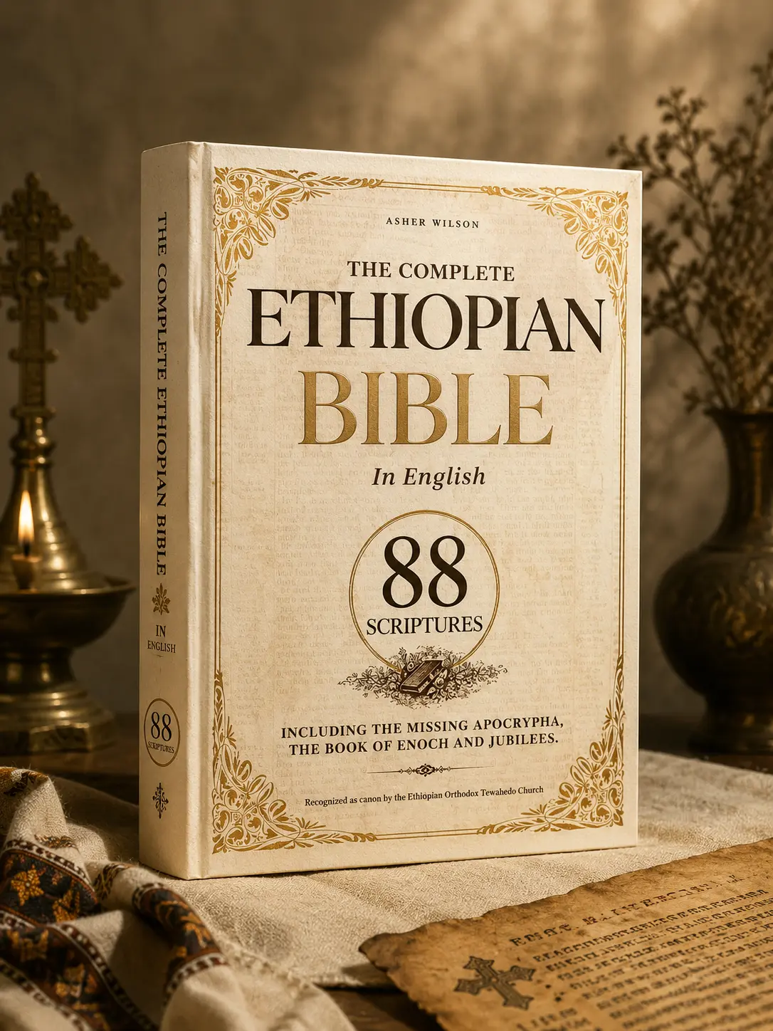 THE COMPLETE ETHIOPIAN BIBLE in English 88 Scriptures: including Missing Apocrypha, Book of Enoch, Jubilees. recognized as canon by the Ethiopian Orthodox Tewahedo Church