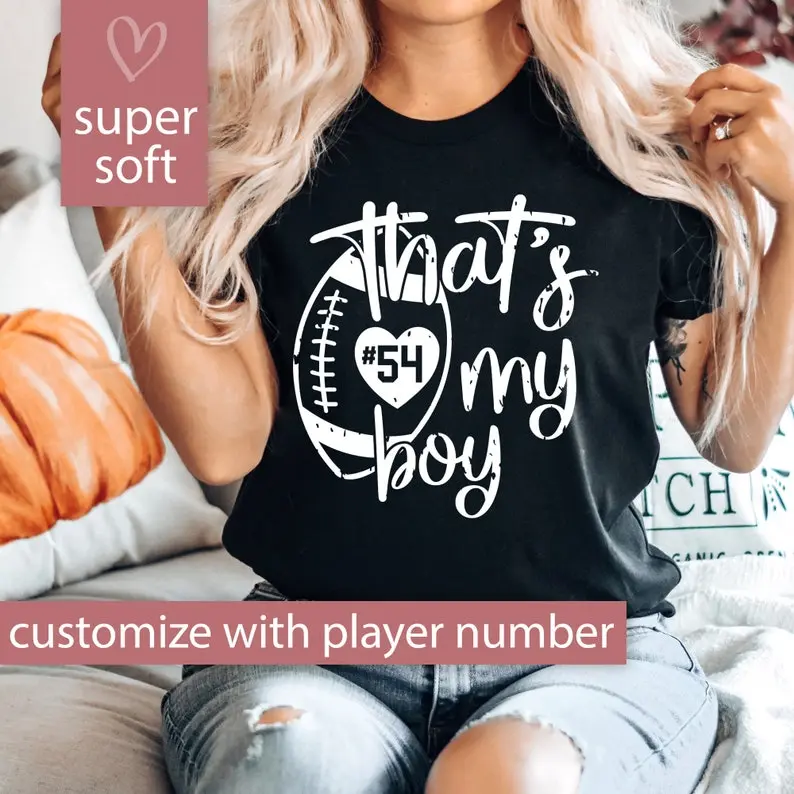 Custom Football Shirt for Football Mom, Football Mom Shirt, That's My Boy Custom Sport Shirt, Game Day Personalized Football Gift for Women