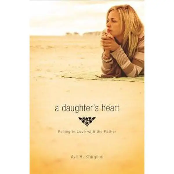 USED-A Daughter's Heart: Falling in Love With the Father by Ava H Sturgeon (Paperback)