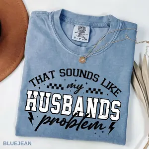 Comfort Colors Vintage My Husbands Problem Snarky Humor T-shirt Sarcastic Wife, Edgy Trendy Sarcasm Funny Husband Wife Shirt Funny Quote Trendy
