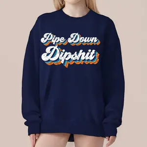 Pipe Down Dipshit Sarcastic Meme Awesome Apparel Shirt, Retro Unisex Funny Down Dipshirt Shirt, Meme Shirt