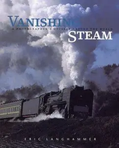 USED-Vanishing Steam: A Photographer's Odyssey Around the World by Eric Langhammer (Hardcover)