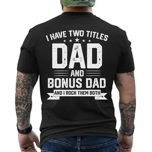 Funny Stepdad T-Shirt I Have Two Titles Dad and Bonus Dad – Gift for Bonus Dad, Short Sleeve Printed Graphic Shirt, Daily Casual Cotton Menswear
