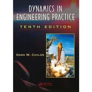 USED-Dynamics in Engineering Practice, Tenth Edition (CRC: Computational Mechanics and Applied Analysis) by dara-w-childs (Paperback)