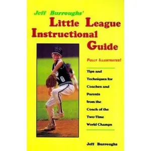 USED-Jeff Burroughs' Little League Instructional Guide by Burroughs, Jeff (Paperback)