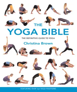 USED-The Yoga Bible: The Definitive Guide to Yoga by Brown, Christina (Paperback)