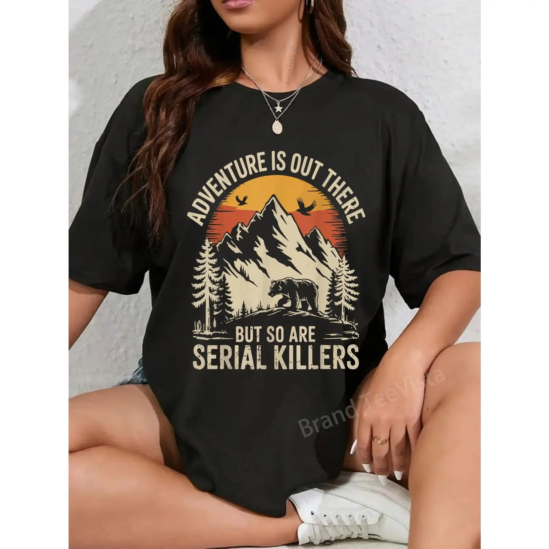 100% Cotton Adventure Is Out There But So Are Serial Killers T-Shirt
