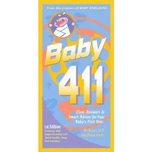 USED-Baby 411: Clear Answers & Smart Advice for Your Baby's First Year by Ari Brown (Paperback)