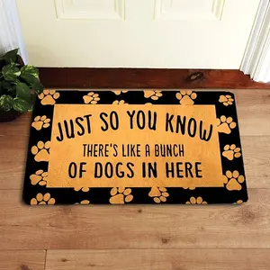 Welcome Mat Just So You Know There's Like Lot of Dogs in Here Doormats Colorful Funny Door Rugs for Entrance Way Non Slip Rubber Doormat for Front Door Kitchen Rugs and Mats
