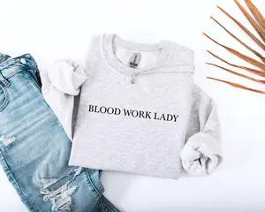 Funny Phlebotomist Short Sleeved T-SHIRT / Sweatshirt  , blood work lady, phlebotomist,   funny lab tech Cotton Fabric