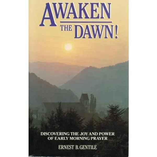 USED Book - Awaken the Dawn!: Discovering the Joy and Power of Early Morning Prayer by E Gentile (Paperback) - english