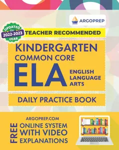 Kindergarten Common Core ELA (English Language Arts): Daily Practice Workbook | 300+ Practice Questions and Video Explanations | Common Cor