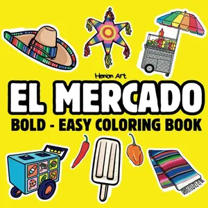 El Mercado Coloring Book Bold Easy: 52 Hand-Drawn Designs Featuring Traditional Mexican Market Foods & Handmade Crafts, Clear Images, 8.5 x 8.5 Inches
