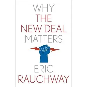 USED-Why the New Deal Matters by Rauchway, Eric (Hardcover)