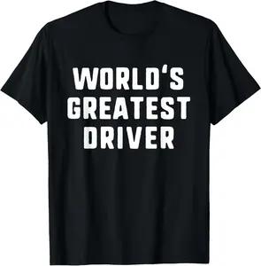 100% cotton Unisex World's Greatest Driver Funny Driving Drive Gift T-Shirt T-Shirt