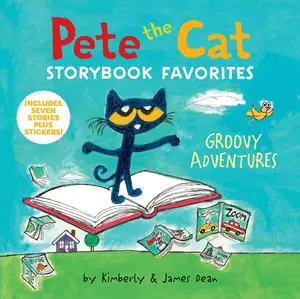 Pete the Cat Storybook Favorites: Groovy Adventures: 7 Stories in 1 Book Plus Stickers (Pete the Cat) by James Dean||James Dean||Kimberly Dean [Hardback Book]