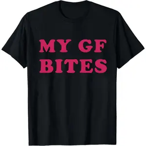 My Gf Bites T-Shirt, My Girlfriend Shirt, Boyfriend Gift, Boyfriend Shirt, Funny Gag Gift, Valentine shirt,Aesthetic Shirt, Funny Meme Shirt