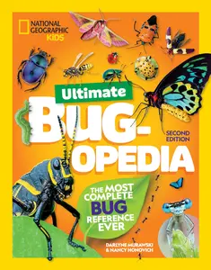 National Geographic Kids Ultimate Bugopedia, 2nd Edition: The  Complete Bug Reference Ever -- Darlyne Murawski - Hardcover