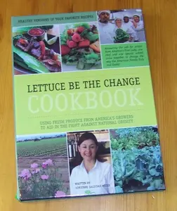USED-Lettuce Be The Change Cookbook: Using Fresh Produce From America's Growers To Aid In The Fight Against National Obesity by Adrienne Saldivar-Meier (Unknown)