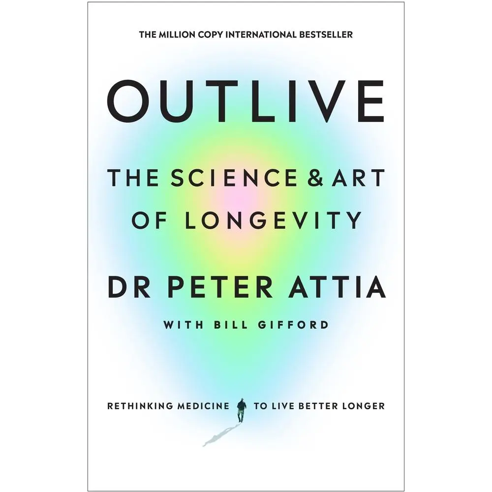 Used Hard Cover Book - Outlive: The Science and Art of Longevity by Peter Attia (English, 1.32 lbs, 496pp) - Very Good Condition, Bill Gifford Health Tips, Longterm Health Resource, Gift for Longevity Enthusiasts
