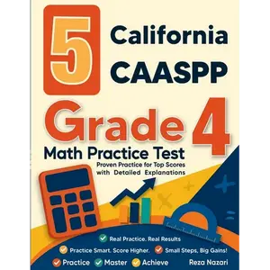 5 California CAASPP Grade 4 Math Practice Tests: Proven Practice for Top Scores with Detailed Explanations - Paperback