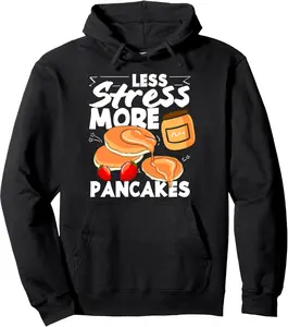 Less Stress More Pancakes Funny Pancake Pullover Hoodie