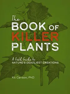 The Book of Killer Plants: A Field Guide to Nature's Deadliest Creations Paperback – September 20, 2022