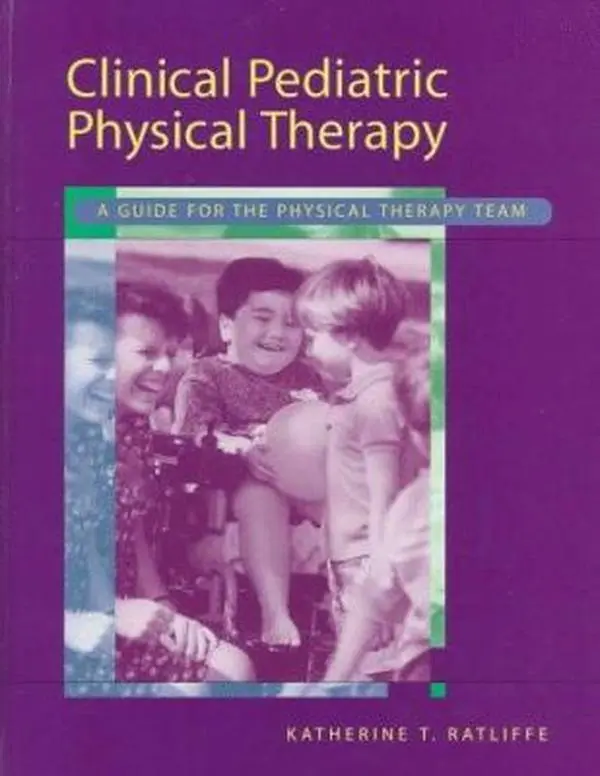 USED Book - Clinical Pediatric Physical Therapy: A Guide for the Physical Therapy Team by Katherine T. Ratliffe PhD  PT (Hardcover) - english