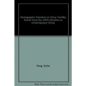 USED-Demographic Transition in China: Fertility Trends Since the 1950s by Peng Xizhe (Hardcover)