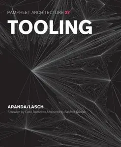USED-Pamphlet Architecture 27: Tooling by Aranda, Benjamin (Paperback)