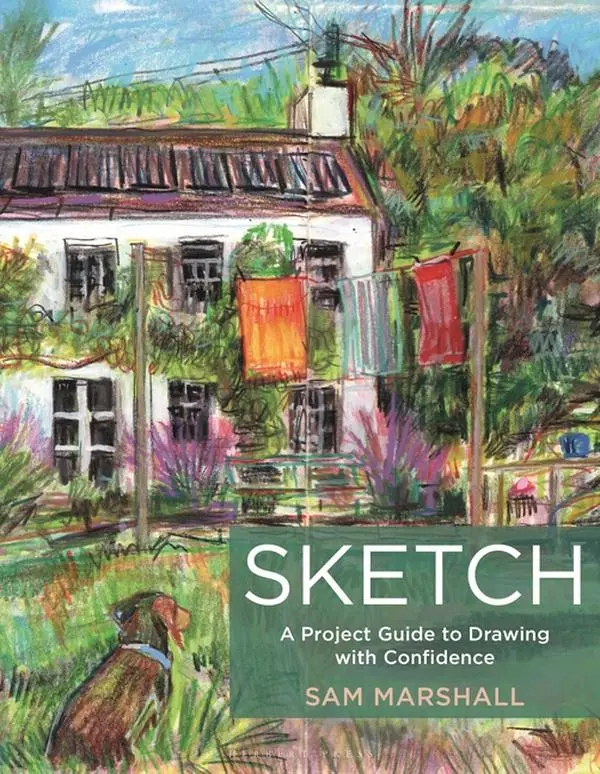 Sketch: A Project Guide to Drawing with Confidence by Sam Marshall (Paperback)