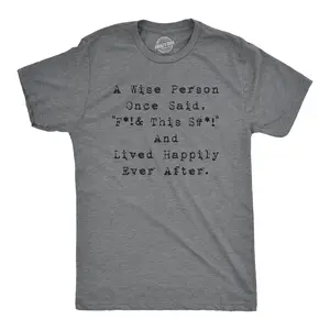 Mens Wise Person Lived Happily Ever Funny Humorous Tee Novelty T shirt Mens Funny T Shirts Cool Vintage Fashion T-Shirt Gift Classic Menswear Novelty Tees for Guys Dark Grey