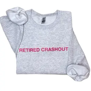 Retired Crashout Sweatshirt, Crashout Crewneck Sweatshirt, For Men Women